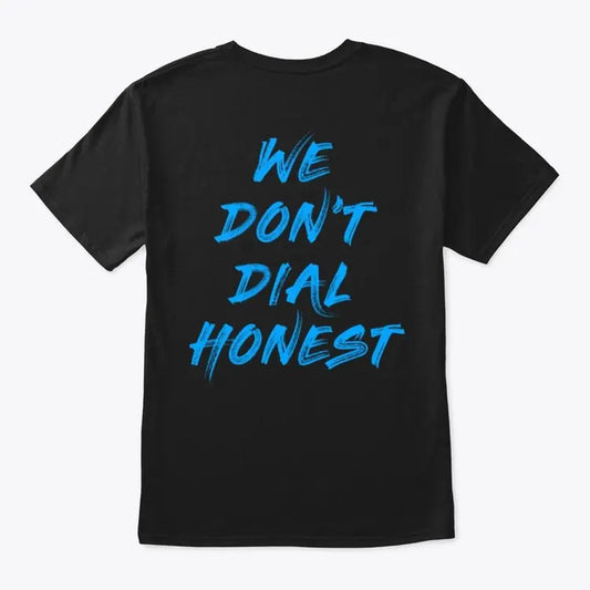 We Don't Dial Honest